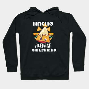 Nacho Average Girlfriend Hoodie